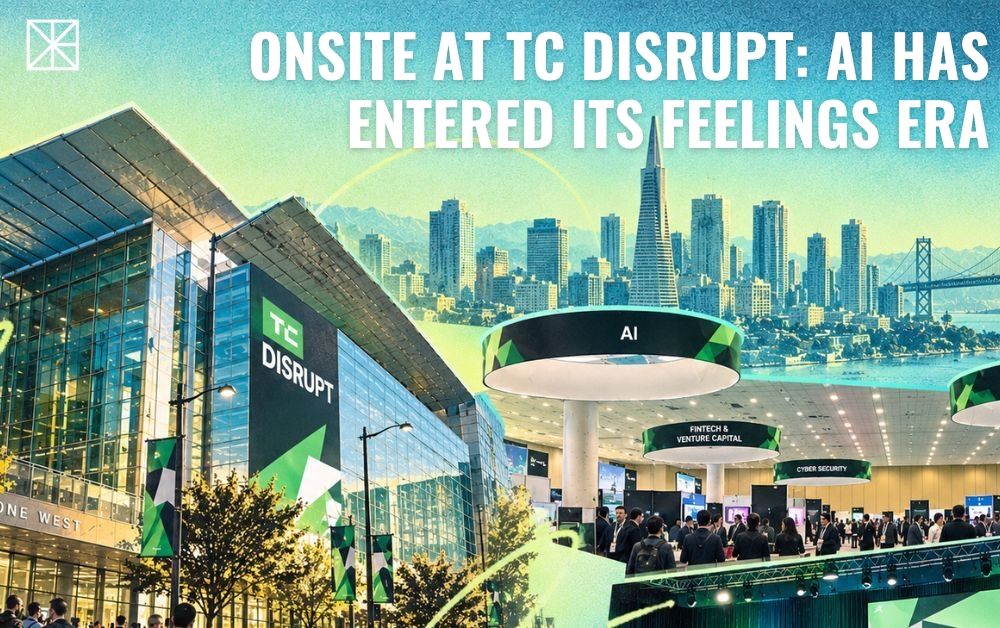 Onsite at TechCrunch Disrupt: AI Has Entered Its Feelings Era